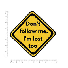 Don't Follow me I'am Lost Too Sticker - sticckiz.com