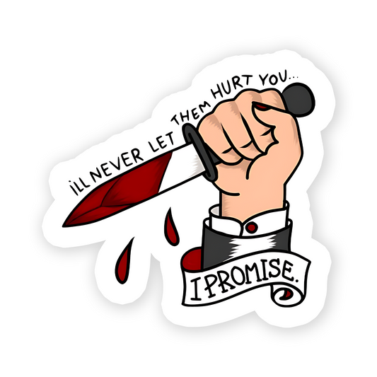 I'll never let them hurt you I promise Sticker