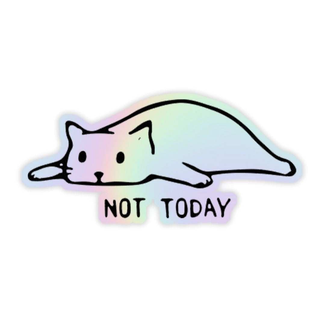 Not today tired Cat Holographic Sticker - sticckiz.com