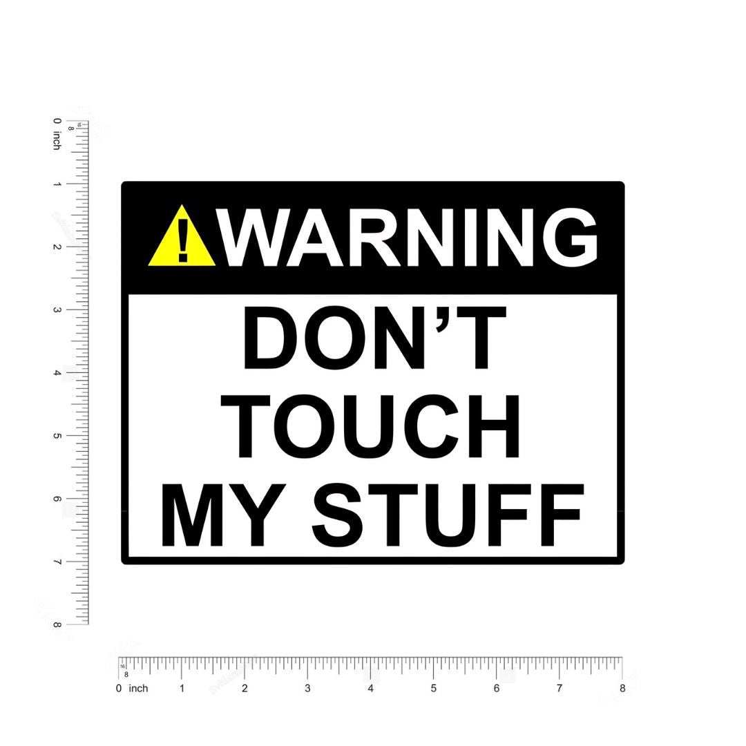 Warning, Don't Touch My Stuff Sticker - sticckiz.com
