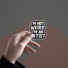 I_m not Weird I_m an Artist Holographic Sticker - sticckiz.com