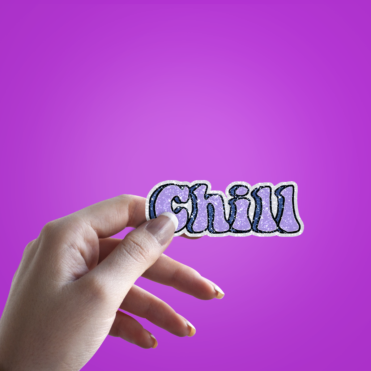 Chill Glitter Sticker - hand mockup