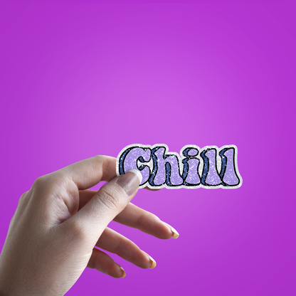 Chill Glitter Sticker - hand mockup