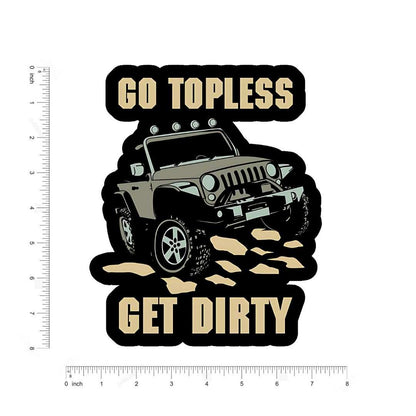 Go Topless Get Dirty Sticker - sticckiz.com