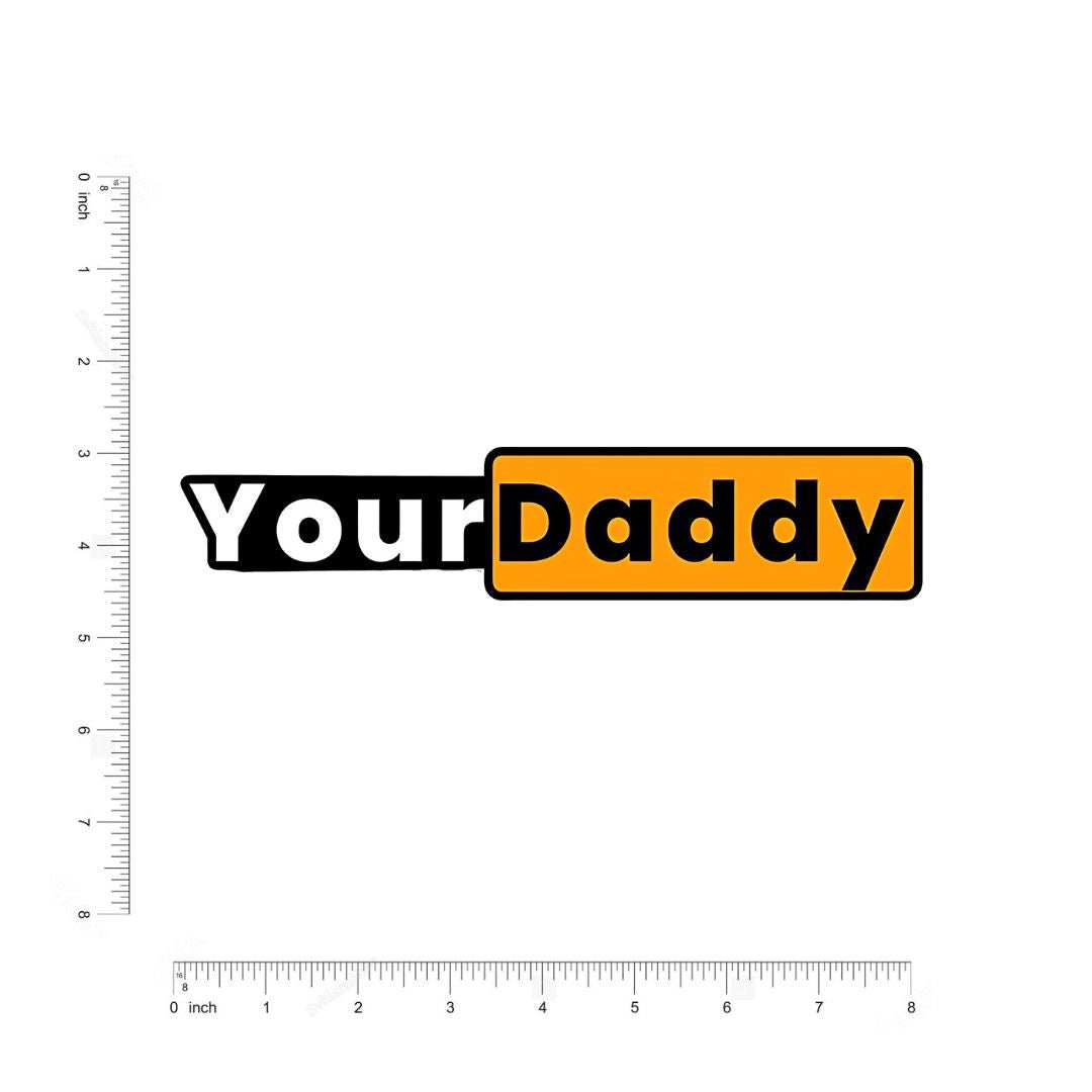 Your Daddy Sticker - sticckiz.com