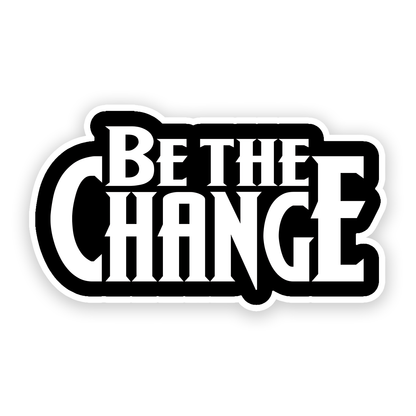 Be the Change Sticker