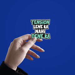 Tension lene ka nahi Dene ka Sticker - sticckiz.com