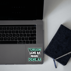 Tension lene ka nahi Dene ka Sticker - sticckiz.com