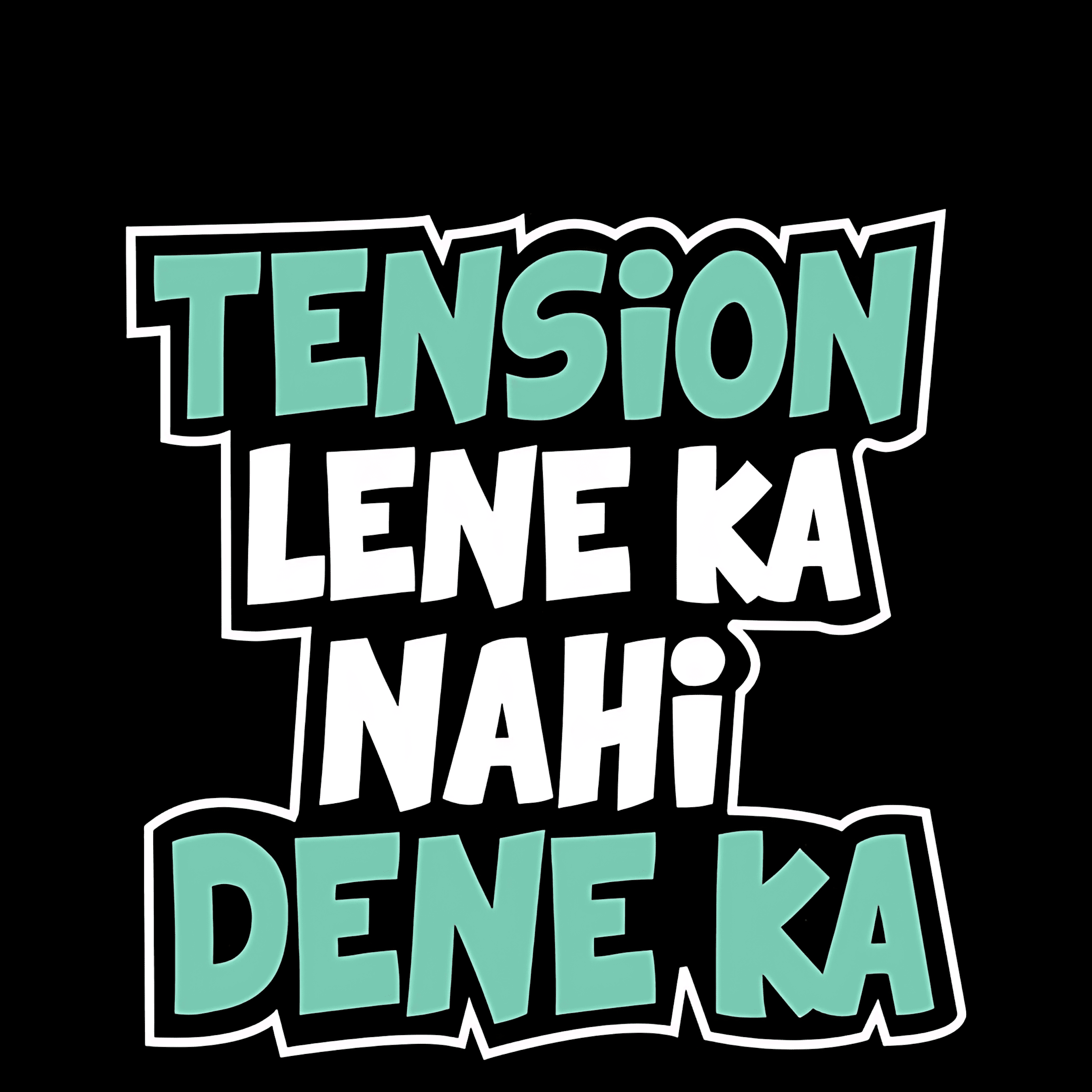 Tension lene ka nahi Dene ka Sticker - sticckiz.com
