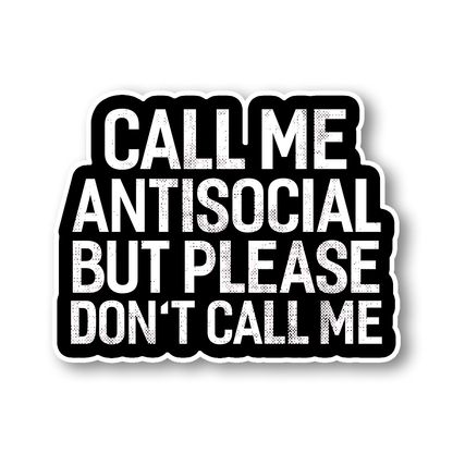 Call me Antisocial Sticker