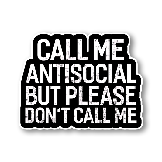 Call me Antisocial Sticker