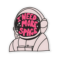 I need More Space Sticker