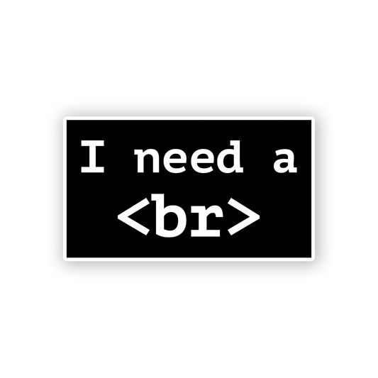 I need a br Sticker
