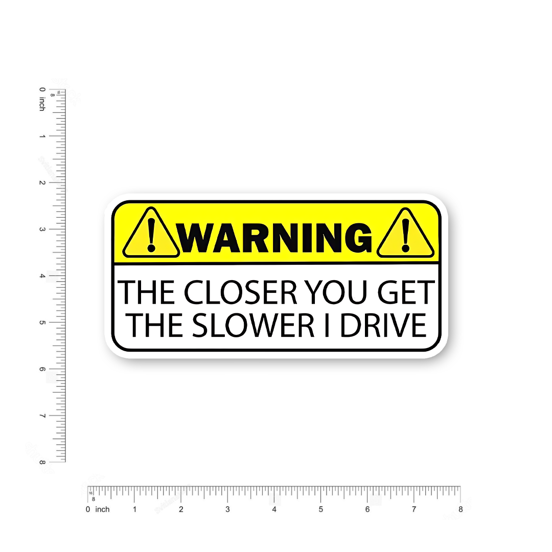 Warning !! The closer you get Bumper Sticker