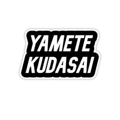 Yamete Kudasai Sticker - sticckiz.com