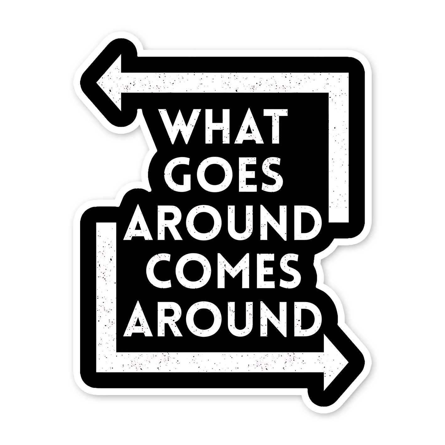 What goes around comes around Sticker