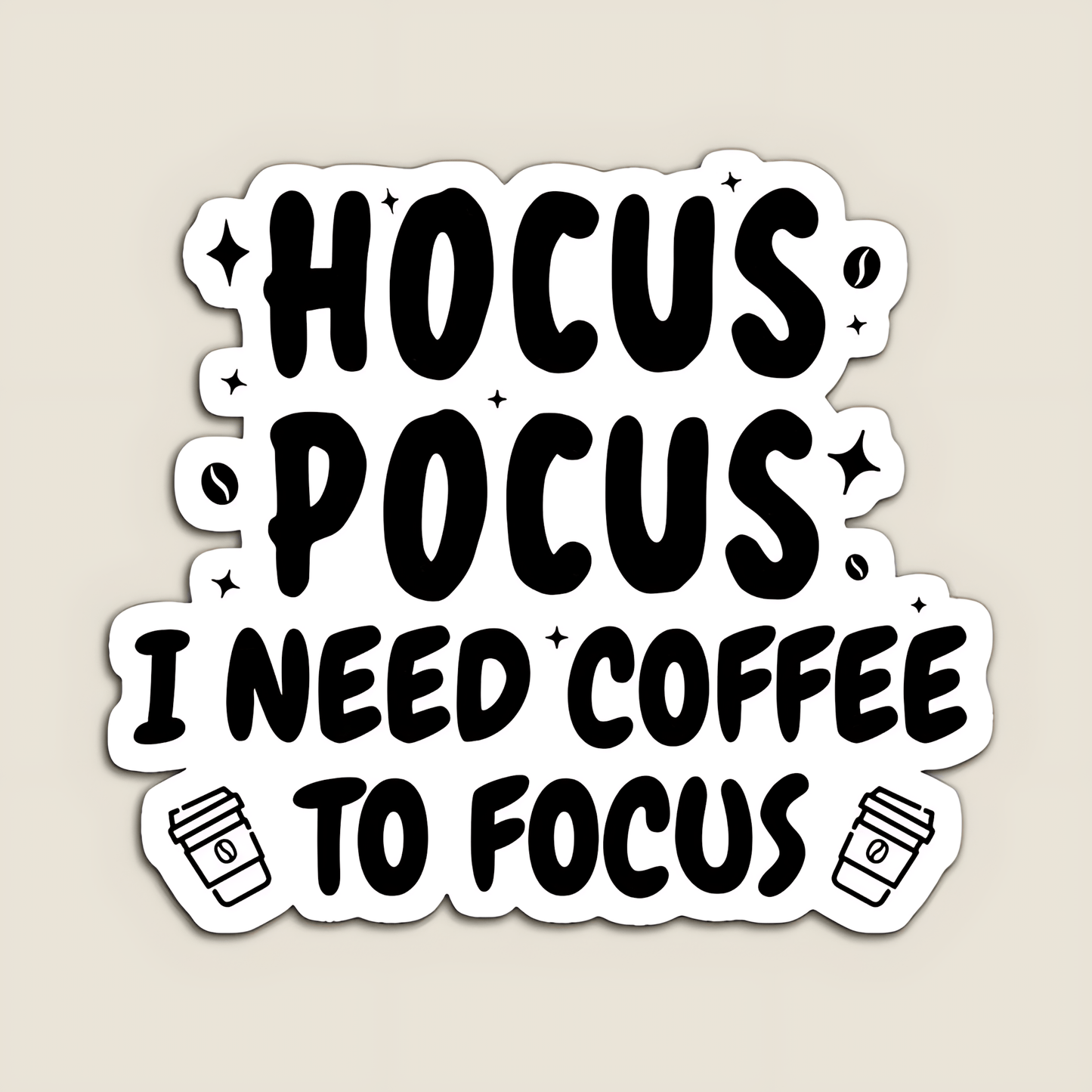 "Hocus Pocus I need Coffee to Focus" Sticker