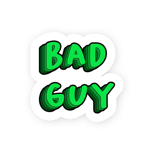 Bad Guy Sticker