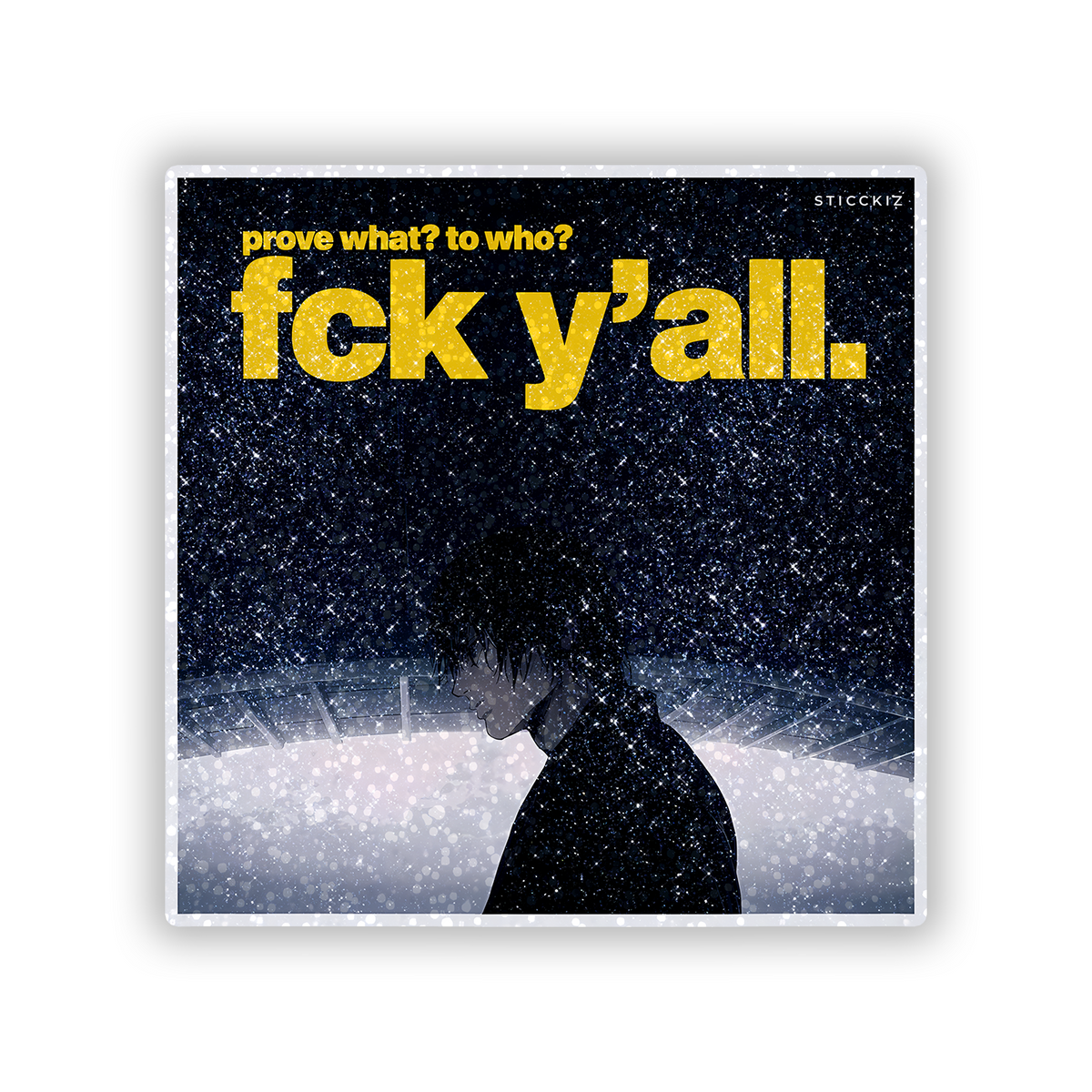 Prove What to who Glitter Sticker - main
