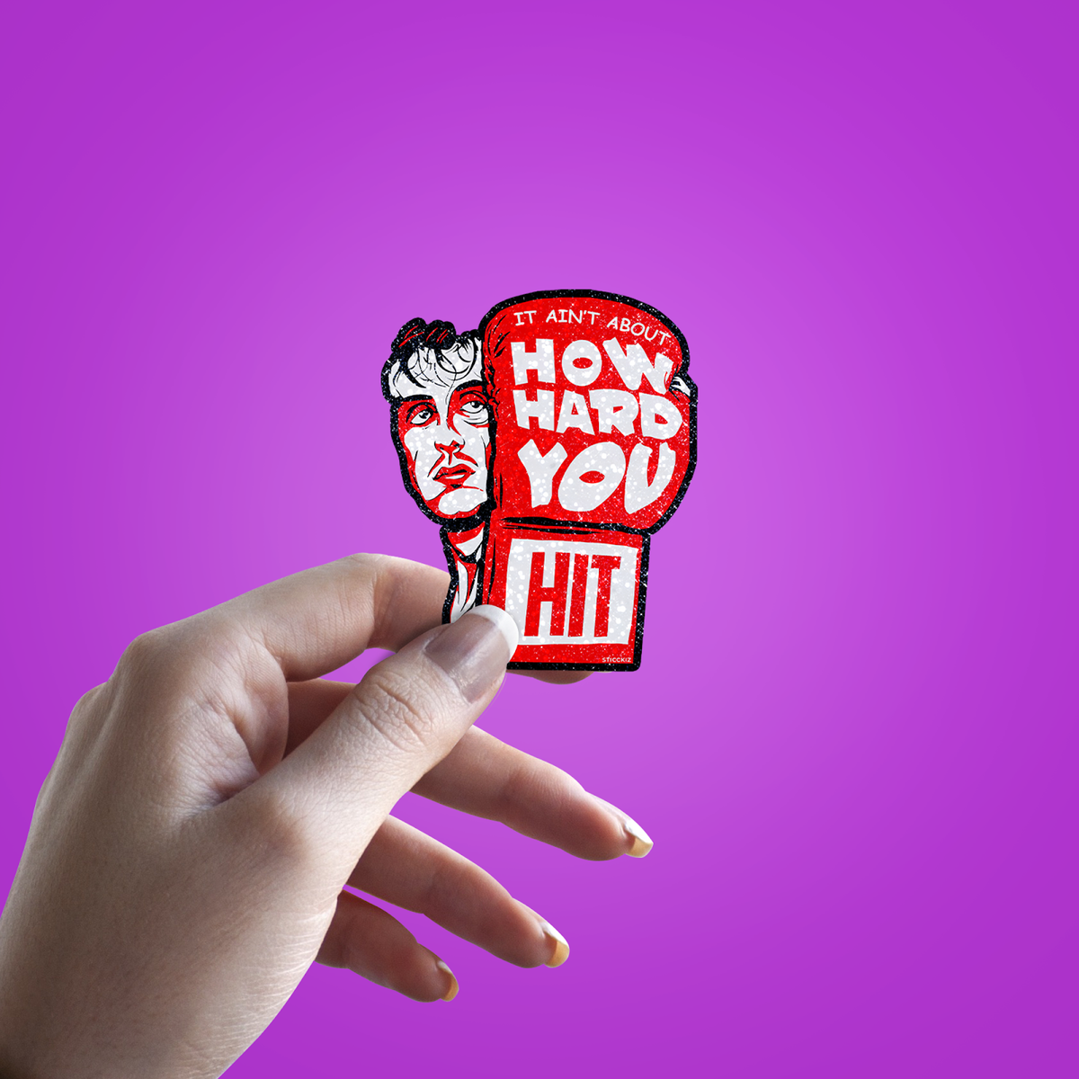 It aint about how Hard you Hit Glitter Sticker - hand mockup