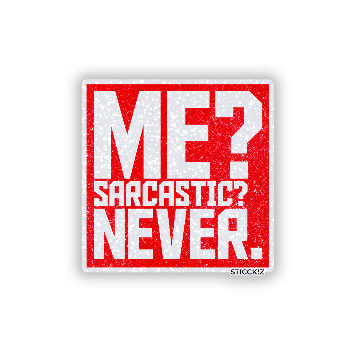 Me Sarcastic Never Glitter Sticker - main