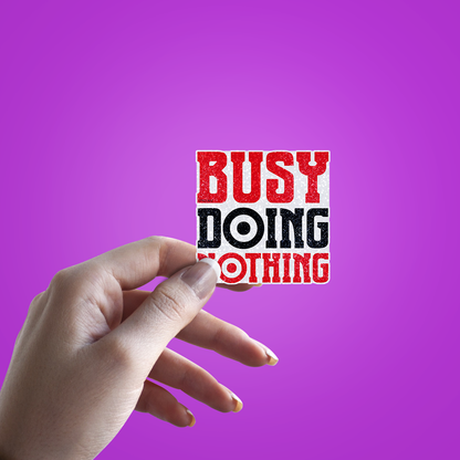 Busy Doing Nothing Glitter Sticker - hand mockup
