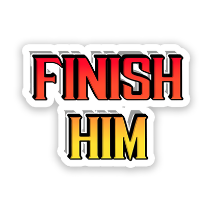 Mortal Combat Finish Him Sticker