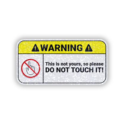 Do not Touch it Warning Glitter Sticker - main