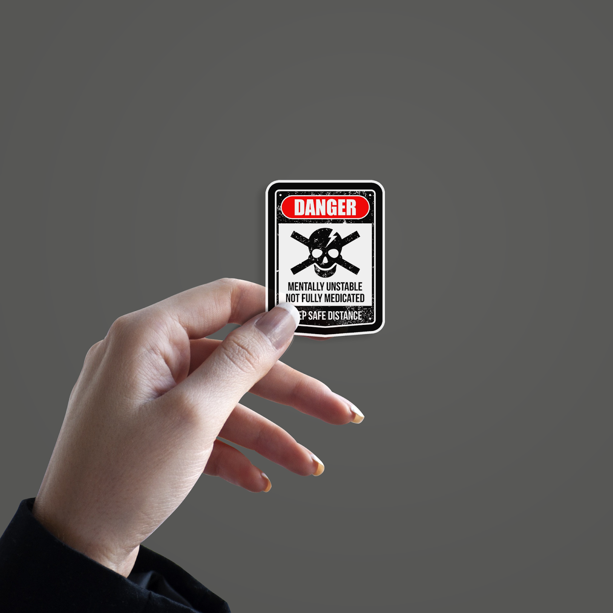 Danger Mentally Unstable Sticker hand mockup