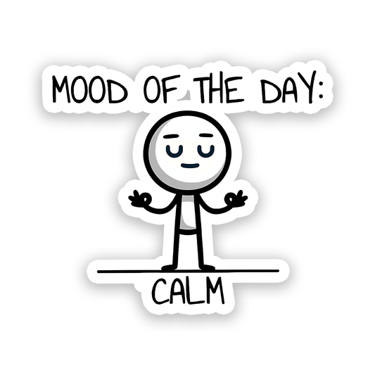 Mood Of The Day-Calm Sticker