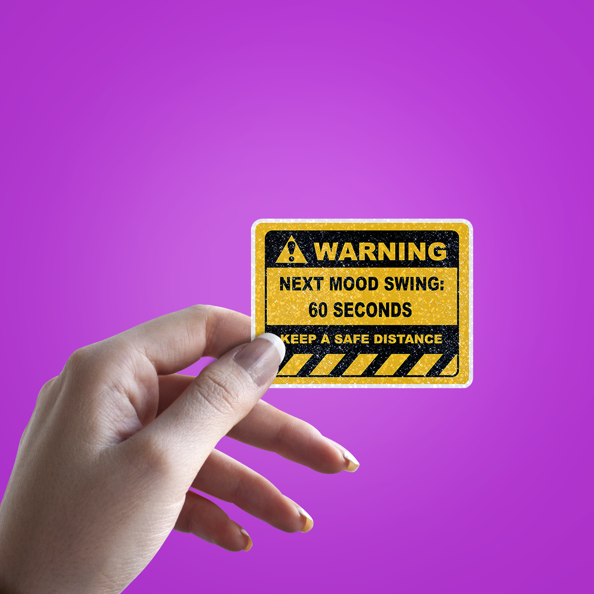 Warning Next Mood Swing in 60 seconds Glitter Sticker - hand mockup