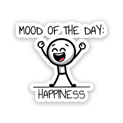 Mood Of The Day-Happiness Sticker