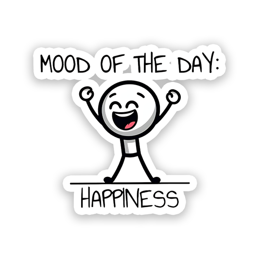Mood Of The Day-Happiness Sticker