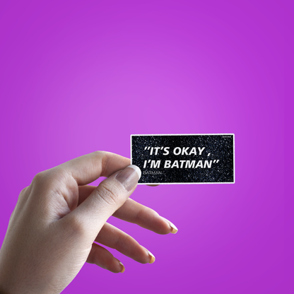 It_s Okay I am Batman Glitter Sticker - hand mockup