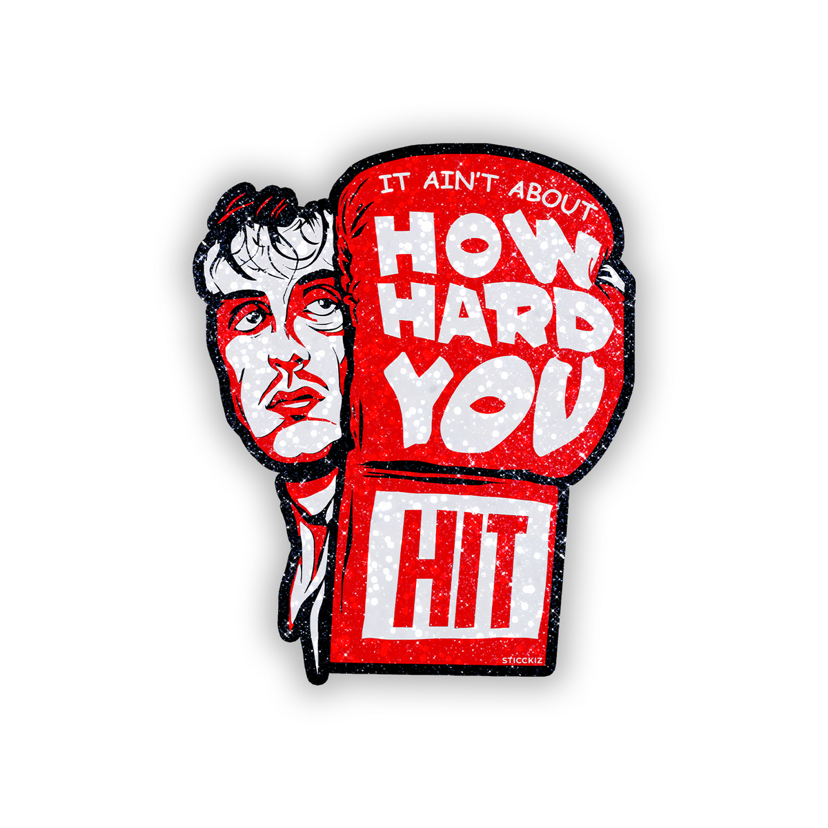 It aint about how Hard you Hit Glitter Sticker - main