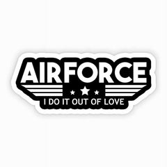 Airforce (I DO IT OUT OF LOVE) Sticker - sticckiz.com