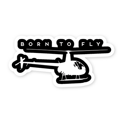 Born to fly Helecopter Sticker