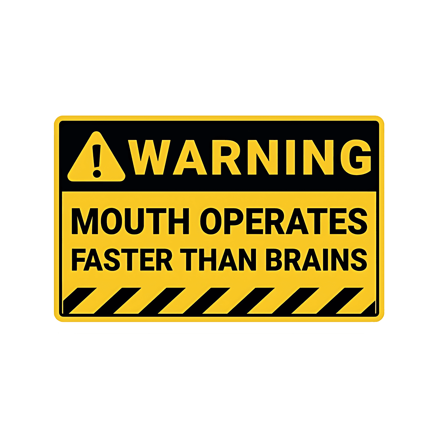 Mouth Operates Faster Than Brains Sticker - sticckiz.com