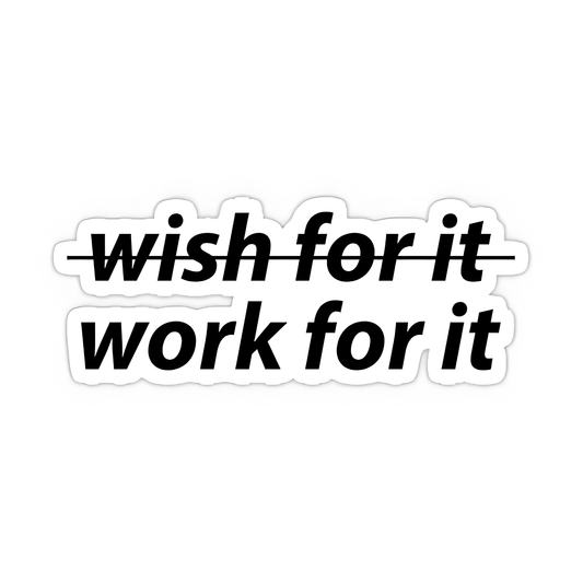 Work for it Positive Sticker - sticckiz.com