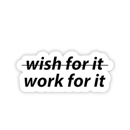 Wish for it work for it bumper Sticker - sticckiz.com