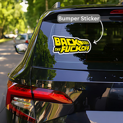 Back the F**k Off Bumper Sticker