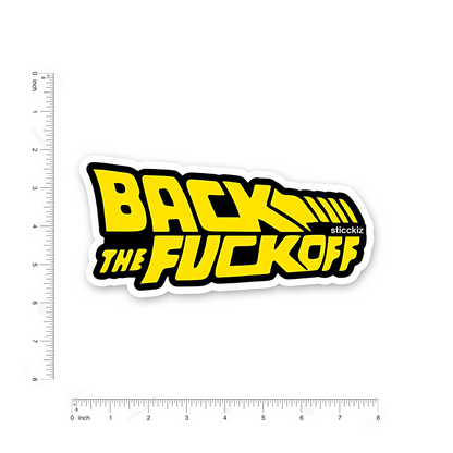 Back the F**k Off Bumper Sticker