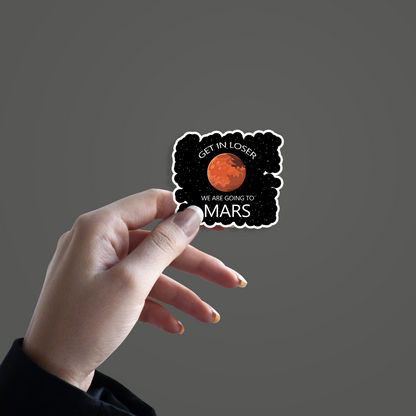 Get in closer we are going to Mars Sticker