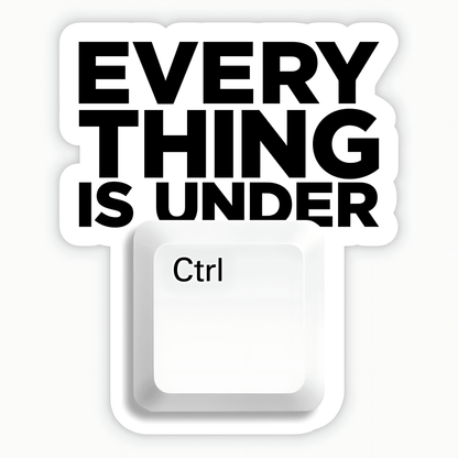 Everything is under Ctrl Sticker - sticckiz.com