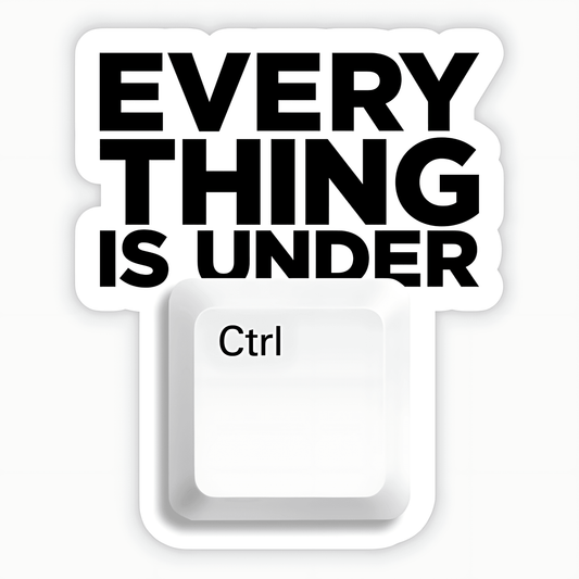 Everything is under Ctrl Sticker - sticckiz.com