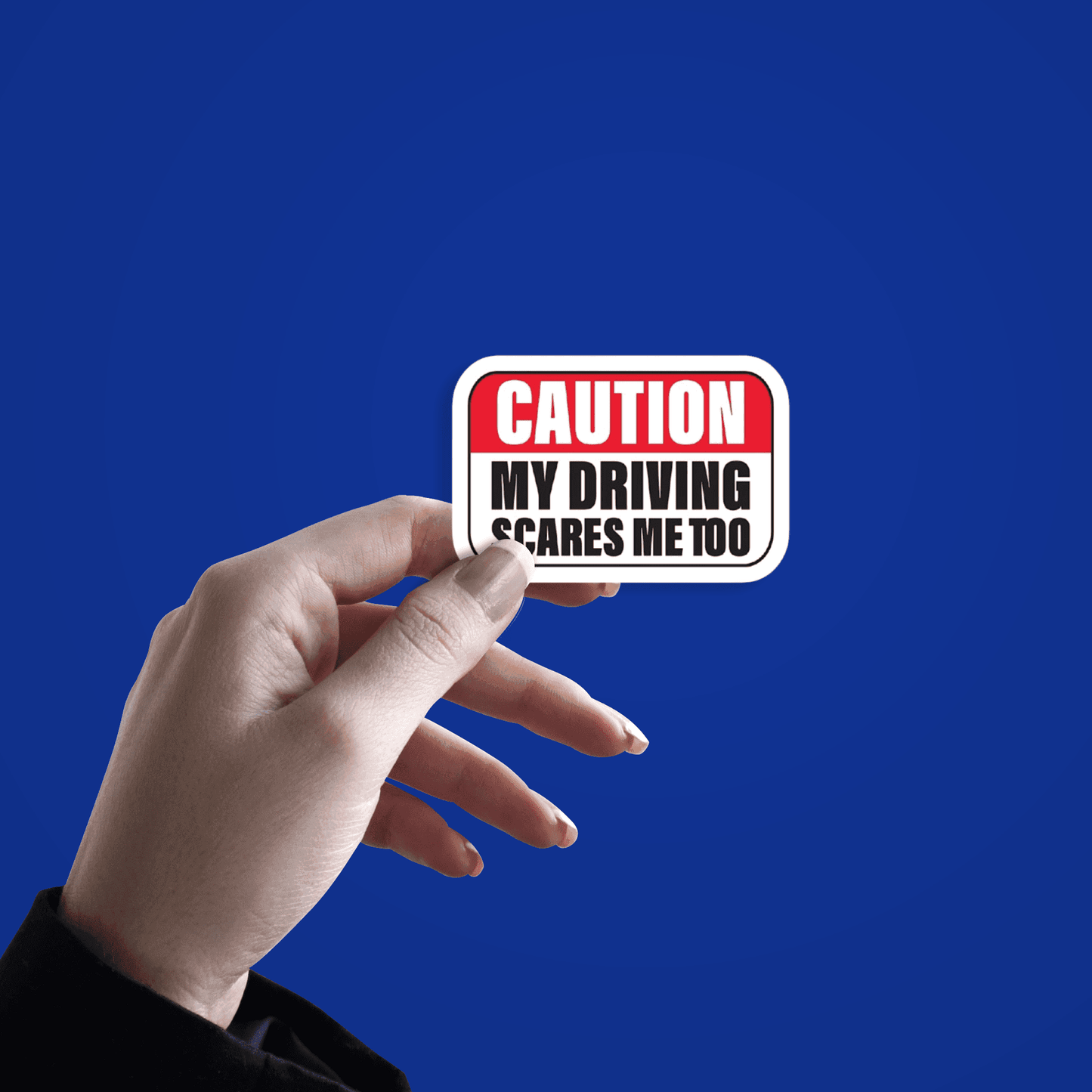 Caution My Driving Scares Me Too Sticker - sticckiz.com