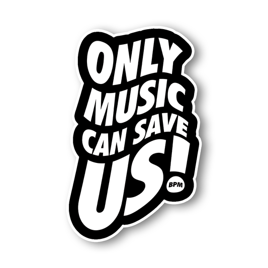Only Music can Save us ! Sticker