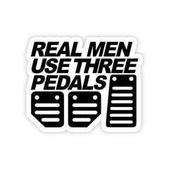 Real Men use three pedals bumperSticker - sticckiz.com