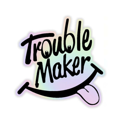 Trouble Maker Holographic Sticker - sticckiz.com