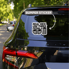 Real Men use three pedals bumperSticker - sticckiz.com